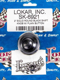 Lokar 2in Shift Knob Solid Round Black w/Button SK-6921