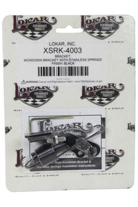 Lokar Bracket And Springs Kick Down Black Stainless Ste XSRK-4003