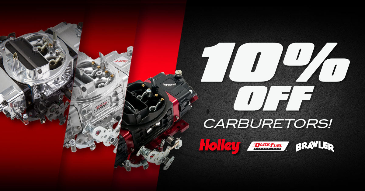 10% Off Holley, Quick Fuel & Brawler Carburetors